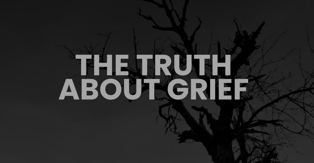 The Truth About Grief