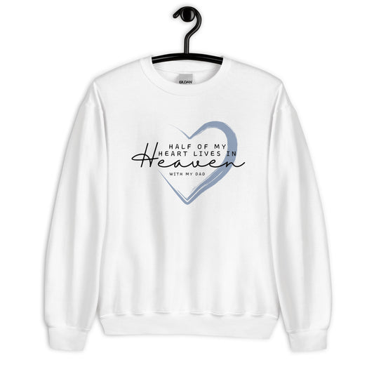 HALF OF MY HEART-DAD SWEATSHIRT