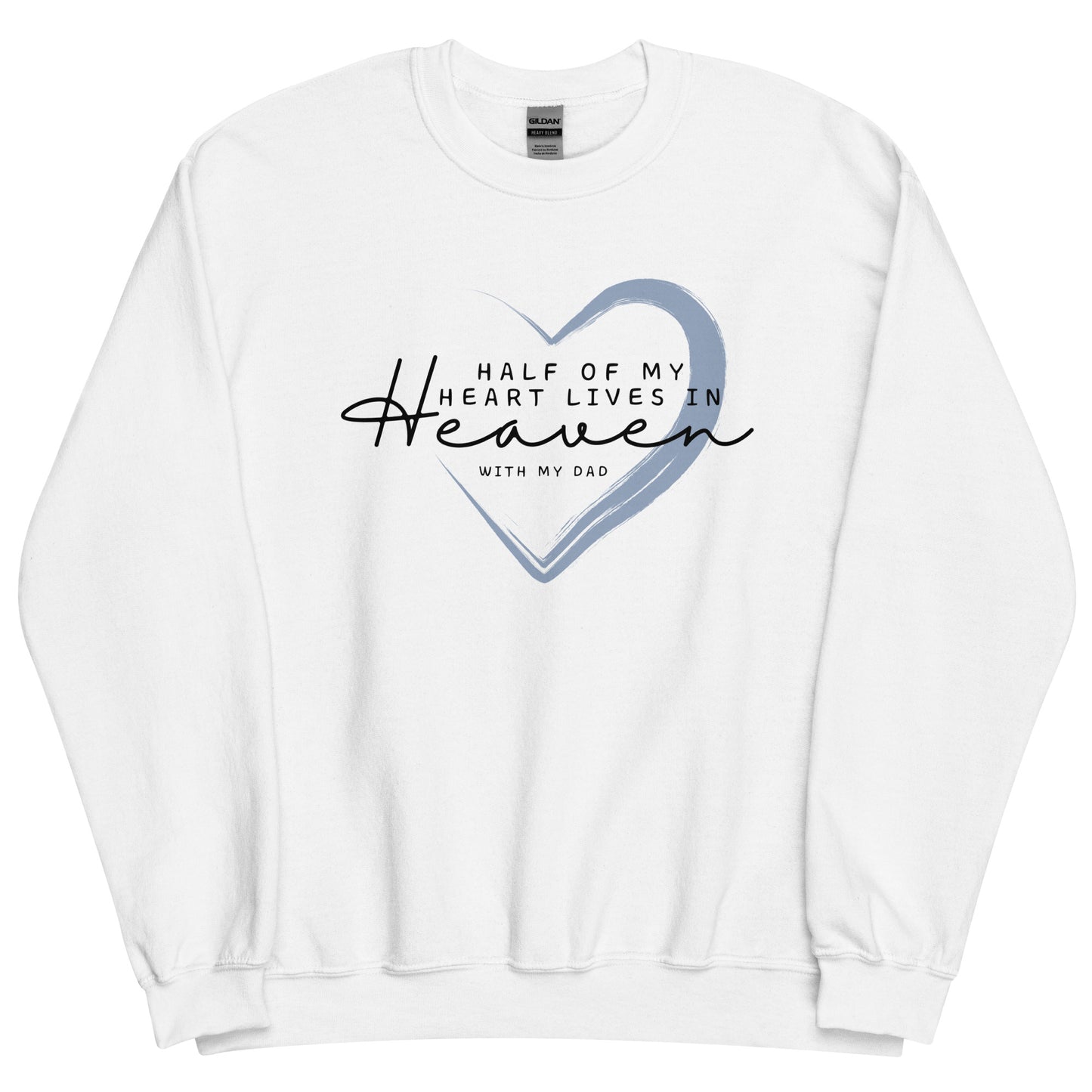 HALF OF MY HEART-DAD SWEATSHIRT