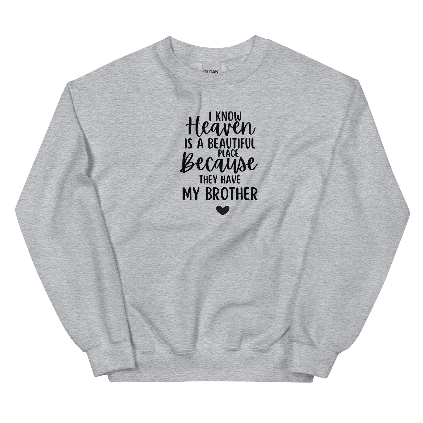 I KNOW HEAVEN BROTHER SWEATSHIRT